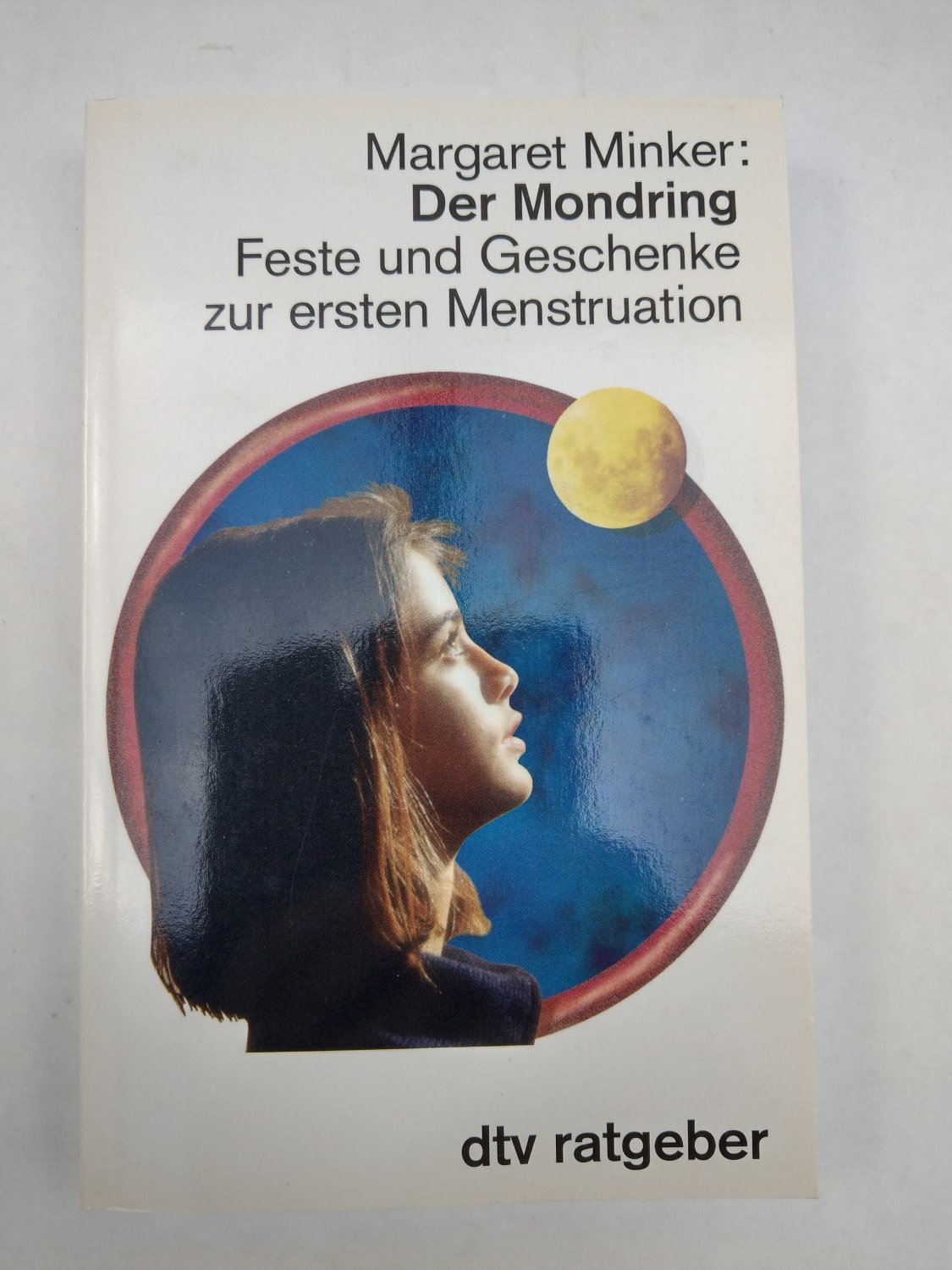 Der Mondring: Feste und Geschenke zur ersten Menstruation Taschenbuch